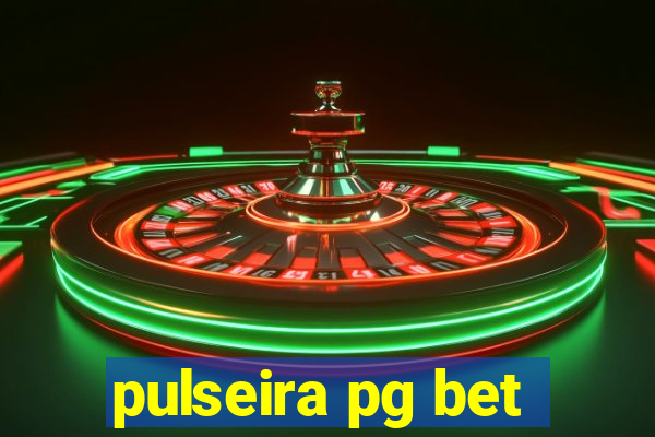 pulseira pg bet